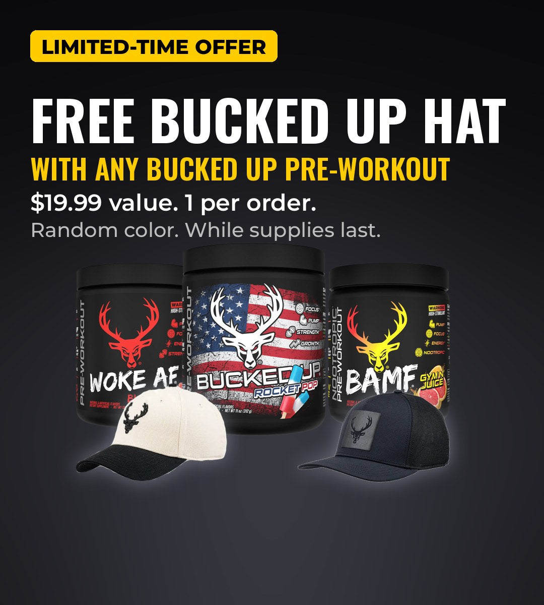 Free Bucked Up Hat with any Bucked Up pre-workout